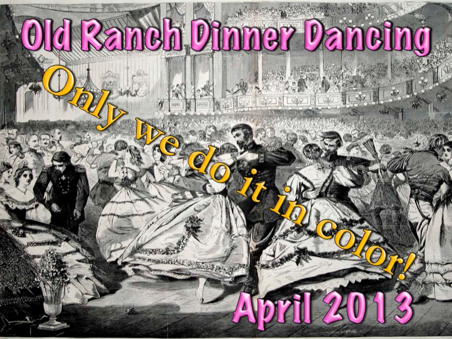 Dinner dancing at Old Ranch April 14, 2013