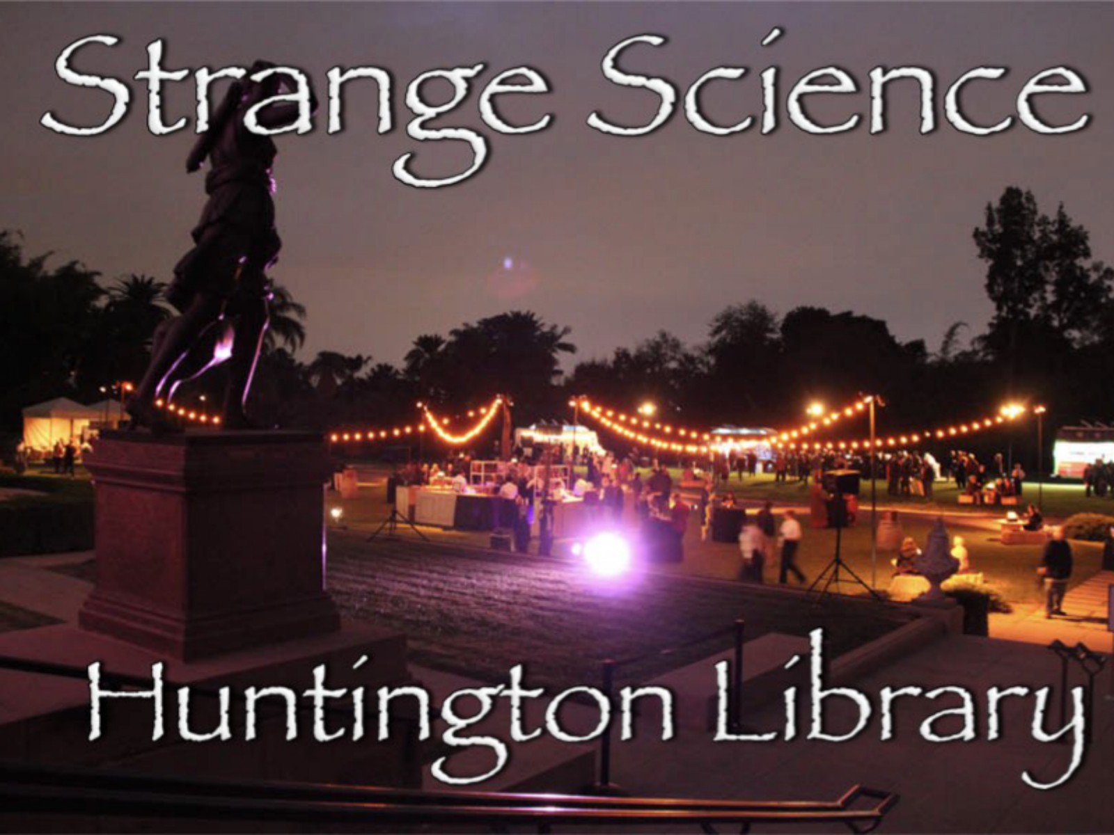 Strange Science At The Huntington Library