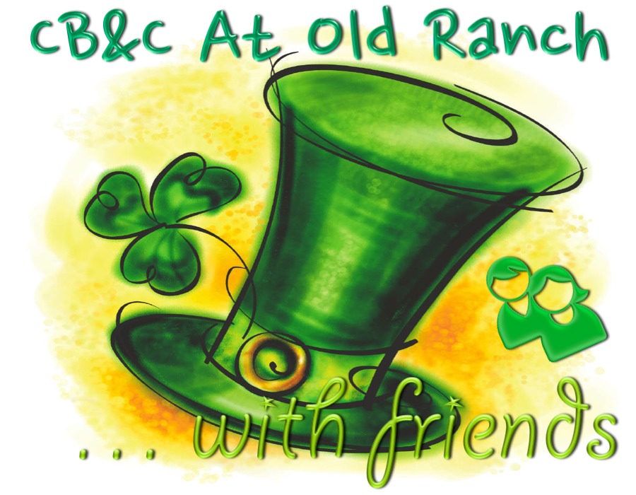 Visiting friends at Old Ranch on Saint Patrick;s Day 2013