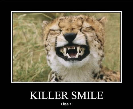 Killer smile